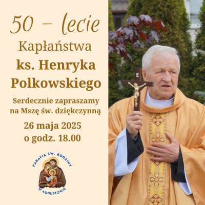 Jubileusz 50-lecia kapłaństwa ks. Henryka